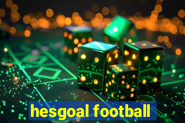 hesgoal football